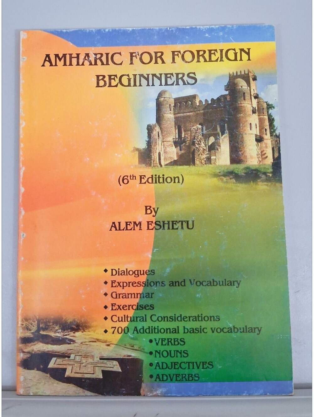 AMHARIC For FOREIGN Beginners 6th Edition Alem ESHETU September 2007
